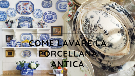 Come lavare la porcellana antica
